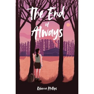 The End of Always - by  Rebecca Phillips (Paperback) - 1 of 1