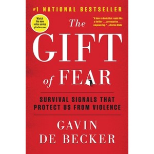 The Gift of Fear - by  Gavin de Becker (Paperback) - 1 of 1