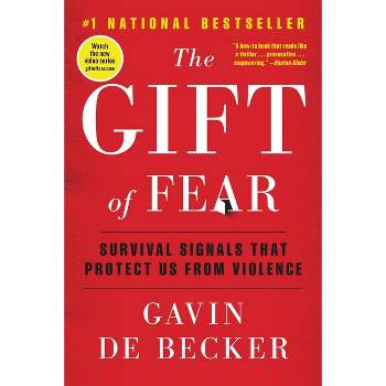 The Gift of Fear - by  Gavin de Becker (Paperback)
