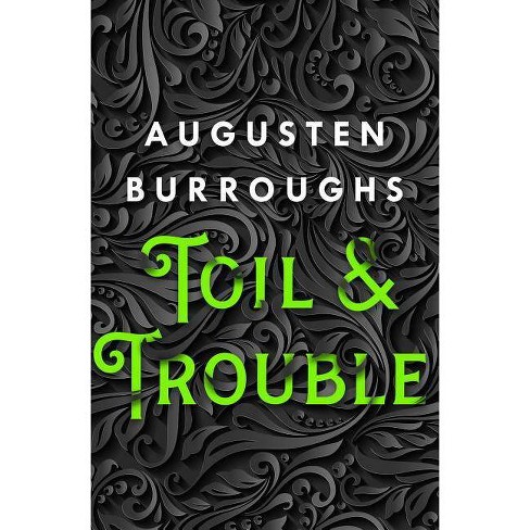 Toil Trouble By Augusten Burroughs Hardcover Target