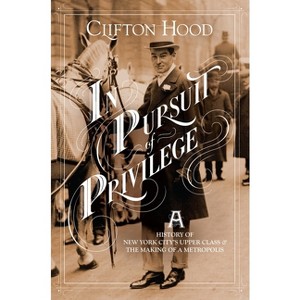 In Pursuit of Privilege - by Clifton Hood - 1 of 1