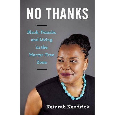 No Thanks - by  Keturah Kendrick (Paperback)