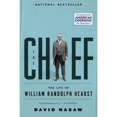 The Chief - by  David Nasaw (Paperback)