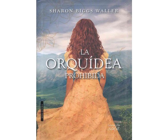 La orqu&#237;dea prohibida / The Forbidden Orchid (Paperback) (Sharon Biggs Waller)