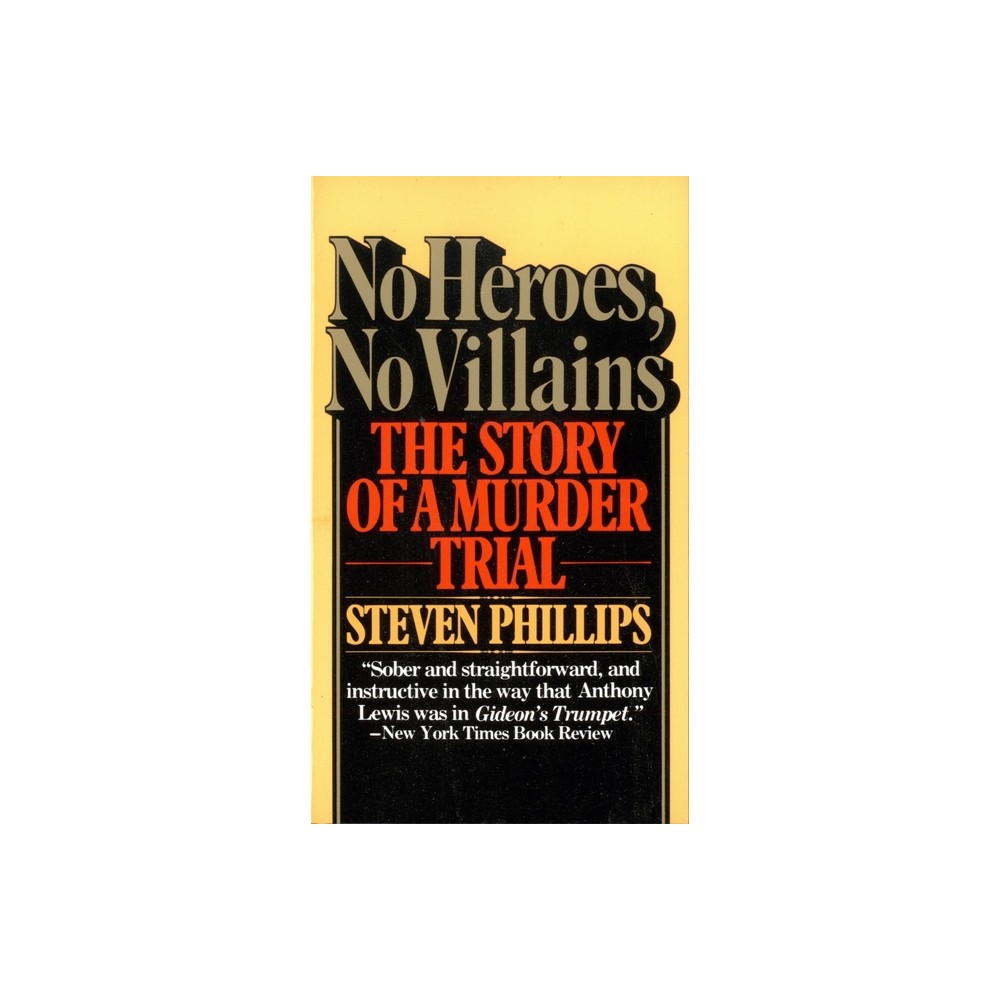 No Heroes, No Villains - by Steven J Phillips (Paperback)