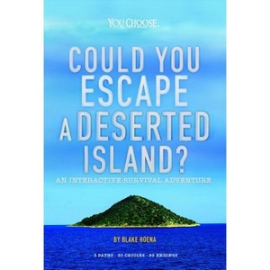Could You Escape a Deserted Island? - (You Choose: Can You Escape?) by  Blake Hoena (Paperback) - 1 of 1