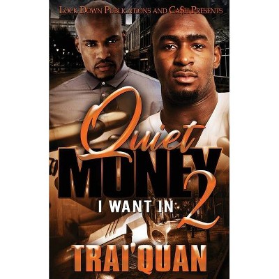 Quiet Money 2 - by  Trai'quan (Paperback)