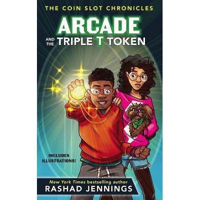 Arcade and the Triple T Token - (Coin Slot Chronicles) by  Rashad Jennings (Hardcover)