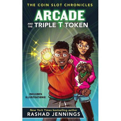 Arcade and the Triple T Token - (Coin Slot Chronicles) by  Rashad Jennings (Hardcover)