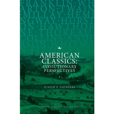 American Classics - (Evolution, Cognition, and the Arts) by  Judith P Saunders (Paperback)
