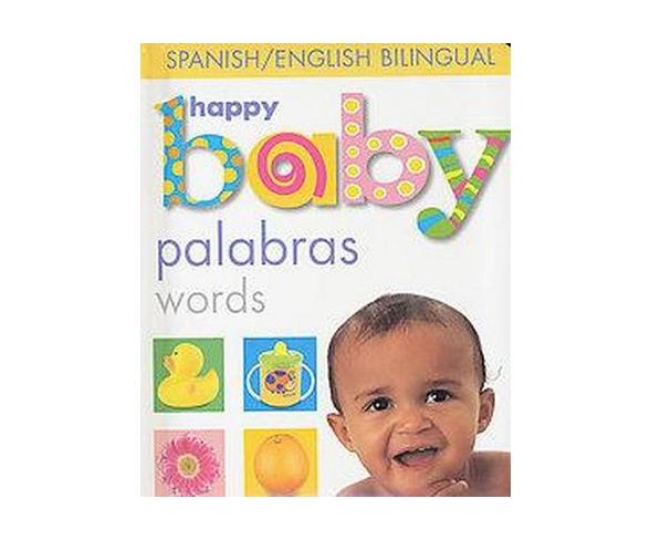 Happy Baby/Palabras Words ( Happy Baby) (Bilingual) (Hardcover) by Roger Priddy