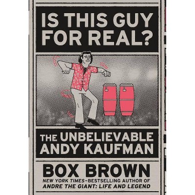 Is This Guy for Real? - by  Brian Box Brown (Paperback)