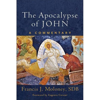 The Apocalypse of John - by  Francis J Sdb Moloney (Hardcover)