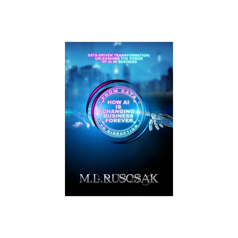 From Data to Disruption - by Ruscscak (Paperback)