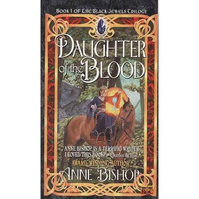 Daughter of the Blood - (Black Jewels) by  Anne Bishop (Paperback)