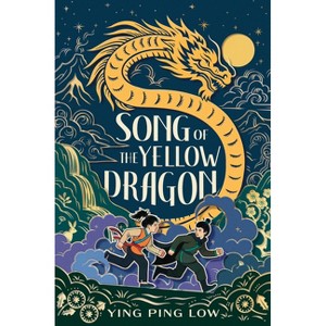 Song of the Yellow Dragon - by  Ying Ping Low (Hardcover) - 1 of 1