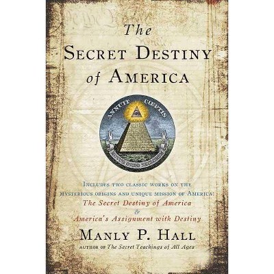 The Secret Destiny of America - by  Manly P Hall (Paperback)