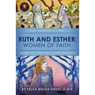 Ruth and Esther - by  D Min Paula Massie Oneal (Paperback)