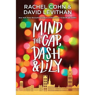 Mind The Gap Dash Lily By Rachel Cohn David Levithan Paperback Target