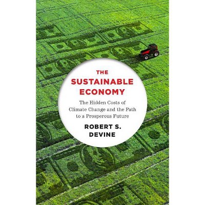 The Sustainable Economy - by  Robert S Devine (Paperback)