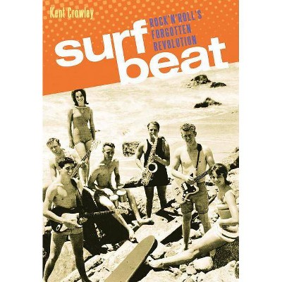 Surf Beat - (Guitar Reference) by  Kent Crowley (Paperback)