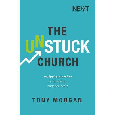 The Unstuck Church - by  Tony Morgan (Paperback)