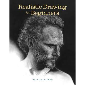 Realistic Drawing for Beginners - by  Matheus Macedo (Paperback)