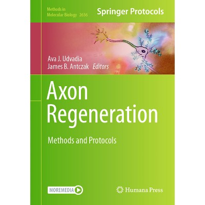 Axon Regeneration - (Methods in Molecular Biology) by  Ava J Udvadia & James B Antczak (Hardcover)
