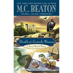 Death of a Greedy Woman - (Hamish Macbeth Mystery) by  M C Beaton (Paperback) - 1 of 1