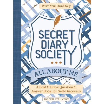 Secret Diary Society All about Me - by  Joseph Staunton & Better Day Books (Hardcover)