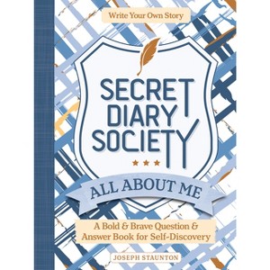 Secret Diary Society All about Me - by  Joseph Staunton & Better Day Books (Hardcover) - 1 of 1