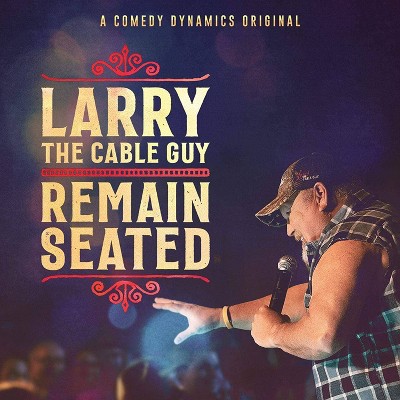 Larry The Cable Guy - Larry The Cable Guy: Remain Seated (CD)