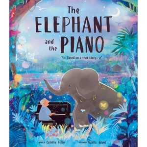 The Elephant and the Piano - by  Colette Hiller (Hardcover) - 1 of 1