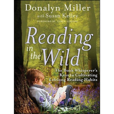 Reading in the Wild - by  Donalyn Miller (Paperback)