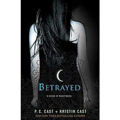 Betrayed - by P. C. Cast