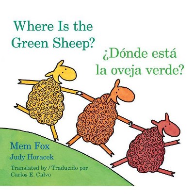 Where Is the Green Sheep?/Donde Esta La Oveja Verde? Board Book - by  Mem Fox & Judy Horacek