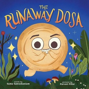The Runaway Dosa - by  Suma Subramaniam (Hardcover) - 1 of 1