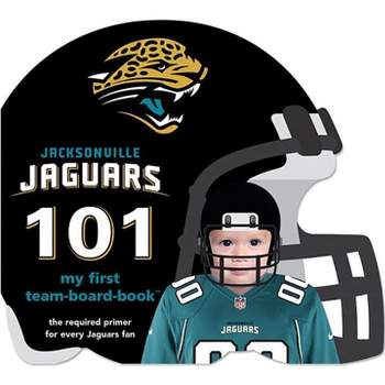 Jacksonville Jaguars 101-Board - (My First Team-Board-Book) by  Brad M Epstein (Board Book)
