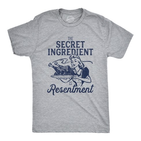 Mens The Secret Ingredient Is Resentment Tshirt Funny Thanksgiving