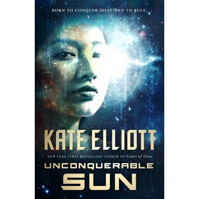 Unconquerable Sun - (Sun Chronicles) by  Kate Elliott (Paperback)