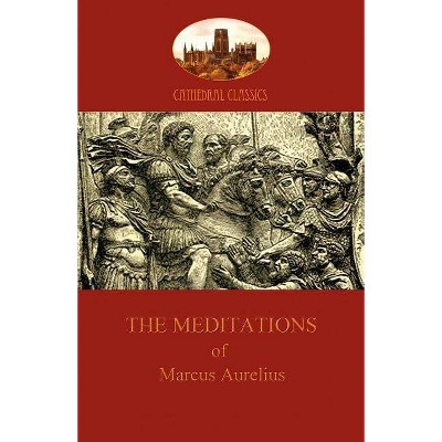 The Meditations of Marcus Aurelius (Aziloth Books) - (Paperback)