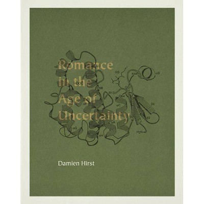 Damien Hirst: Romance in the Age of Uncertainty - (White Cube, London Exhibition Catalogue) (Paperback)