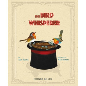 The Bird Whisperer - by  Ana Eulate (Hardcover) - 1 of 1