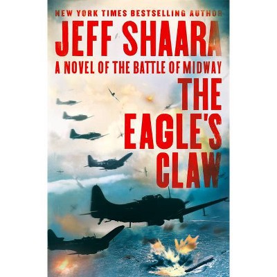 The Eagle's Claw - by  Jeff Shaara (Hardcover)