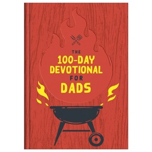 The 100-Day Devotional for Dads - by  Compiled by Barbour Staff (Hardcover) - 1 of 1