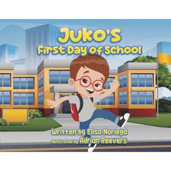 Juko's First Day of School - by  Elisa Noriega (Paperback)