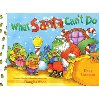 What Santa Can't Do - by  Douglas Wood (Paperback)