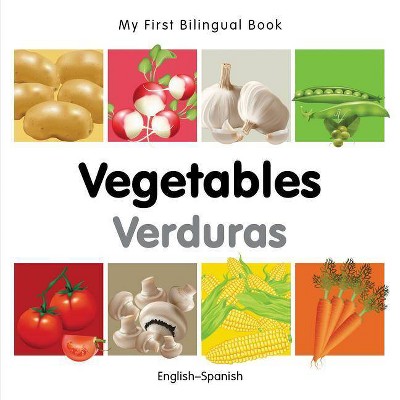 My First Bilingual Book-Vegetables (English-Spanish) - by  Milet Publishing (Board Book)