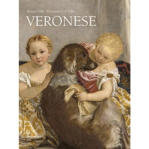 Paolo Veronese - by  Paolo Veronese & Giovanni C F Villa & Renzo Villa (Hardcover) - 1 of 1