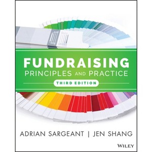 Fundraising Principles and Practice - 3rd Edition by  Adrian Sargeant & Jen Shang (Hardcover) - 1 of 1